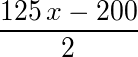 (125*x-200)/2