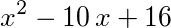 x^2-10*x+16