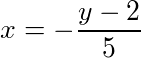 x = -(y-2)/5