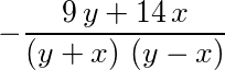 -(9*y+14*x)/((y+x)*(y-x))